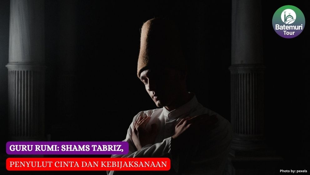 Guru Rumi: Shams Tabriz, Penyulut Cinta dan Kebijaksanaan